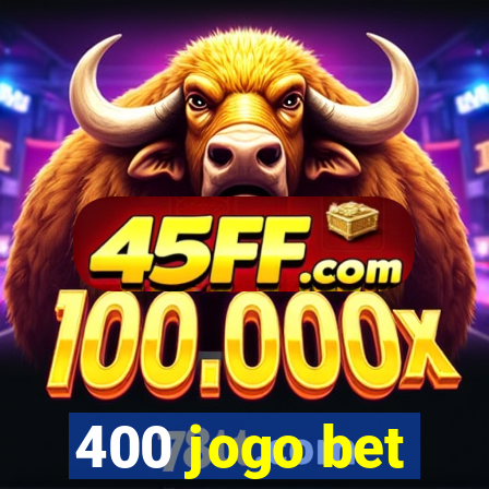 400 jogo bet